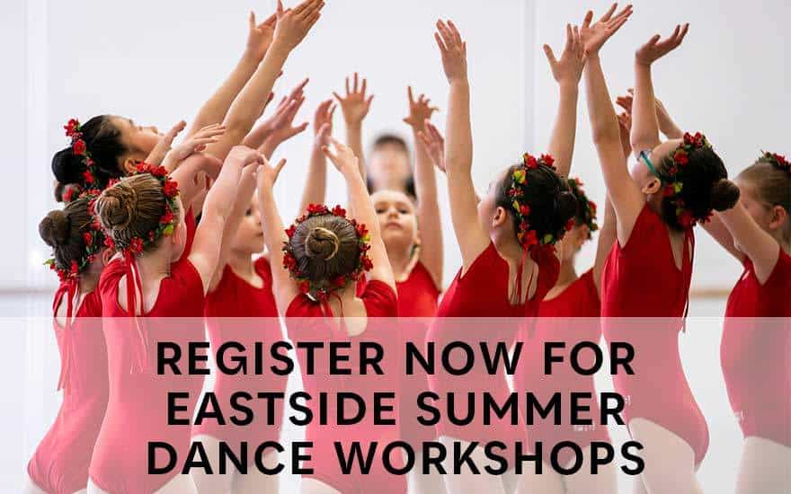 Click here to register for Eastside Summer Dance Workshops.
